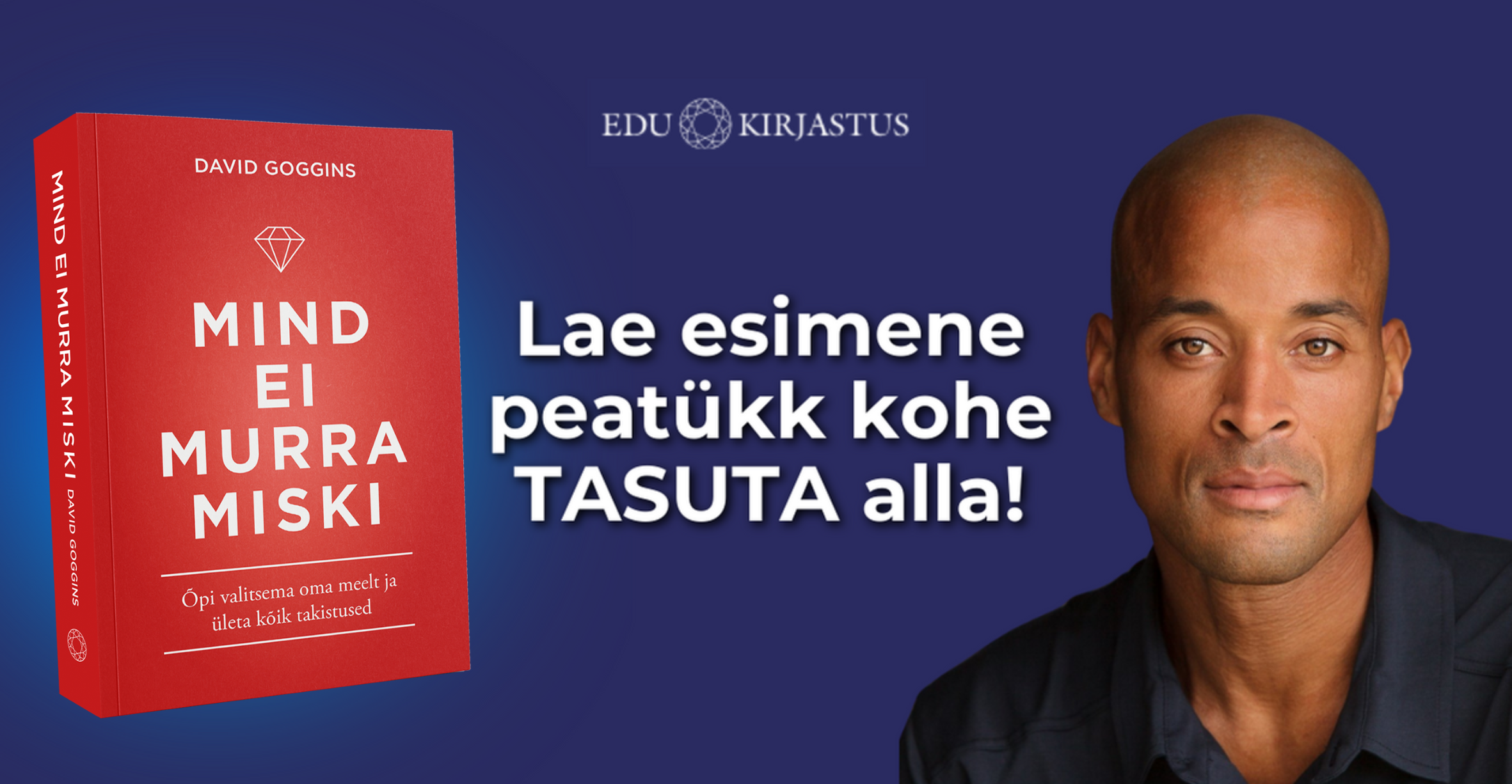 David Goggins'i bestseller nüüd saadaval eesti keeles!